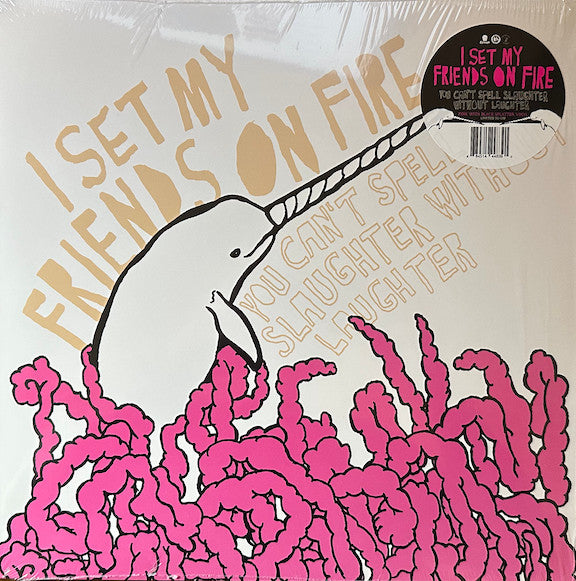 I Set My Friends On Fire : You Can’t Spell Slaughter Without Laughter (LP, Album, Ltd, RE, RP, Pin)